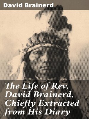 cover image of The Life of Rev. David Brainerd, Chiefly Extracted from His Diary